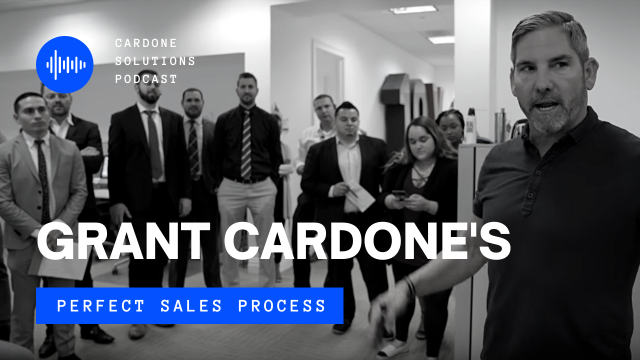 Grant Cardone's Perfect Sales Process - Cardone Solutions